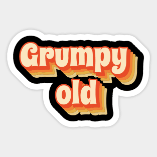 Grumpy Old - retro funny style Sticker